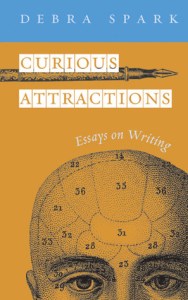 Curious Attractions by Debra Spark